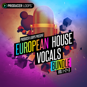 EUROPEAN HOUSE VOCALS BUNDLE (VOLS 1-3)