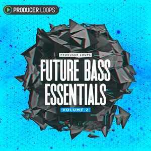 FUTURE BASS ESSENTIALS VOL 2