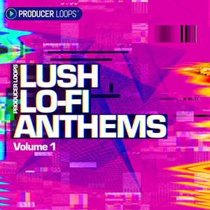 LUSH LO-FI ANTHEMS VOL 1