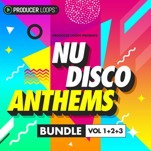 NU DISCO ANTHEMS BUNDLE (VOLS 1-3)