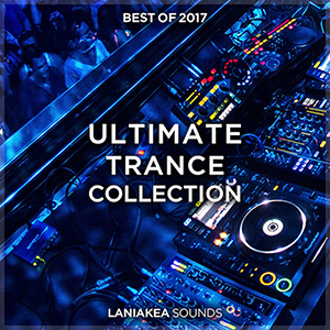 BEST OF 2017 ULTIMATE TRANCE COLLECTION