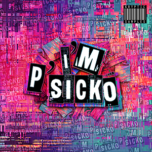 I'M P'SICKO