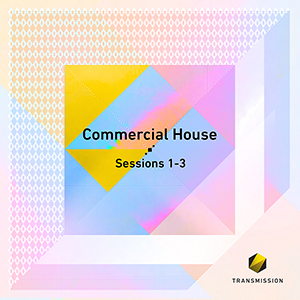 COMMERCIAL HOUSE SESSIONS 1-3