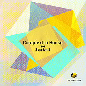 COMPLEXTRO HOUSE SESSION 3