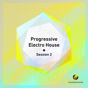 PROGRESSIVE ELECTRO HOUSE SESSION 2