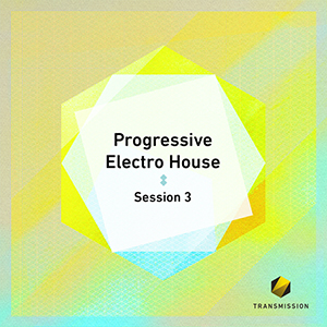 PROGRESSIVE ELECTRO HOUSE SESSION 3