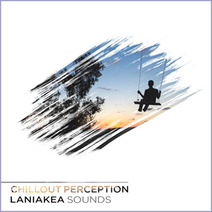 CHILLOUT PERCEPTION