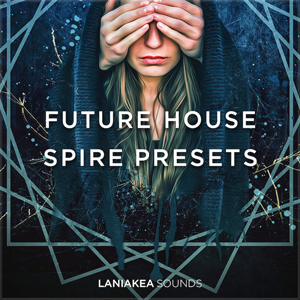 FUTURE HOUSE SPIRE PRESETS