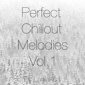 PERFECT CHILLOUT MELODIES VOL 1