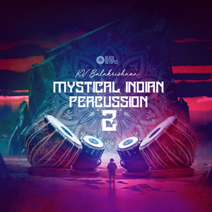 KV BALAKRISHNAN MYSTICAL INDIAN PERCUSSION VOL.2