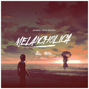 MELANCHOLICA BY BASEMENT FREAKS