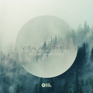VOCAL ATMOSPHERES BY AMY KIRKPATRICK
