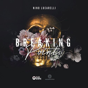 VOCAL KITCHEN - NINO LUCARELLI - BREAKING POINT