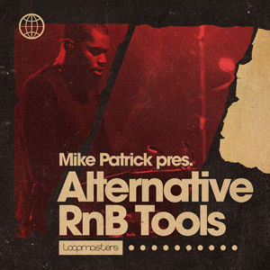 MIKE PATRICK - ALTERNATIVE RNB TOOLS