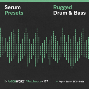 RUGGED DRUM & BASS - SERUM PRESETS
