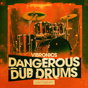 VIBRONICS - DANGEROUS DUB DRUMS