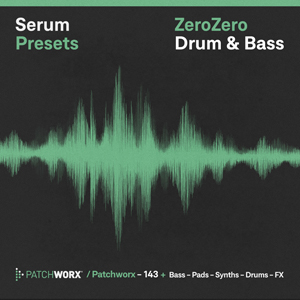 ZEROZERO DRUM & BASS - SERUM PRESETS