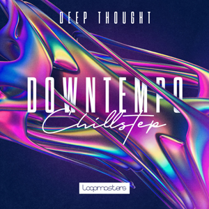 DEEP THOUGHT - DOWNTEMPO & CHILLSTEP