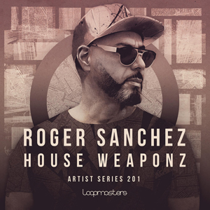 ROGER SANCHEZ - HOUSE WEAPONZ