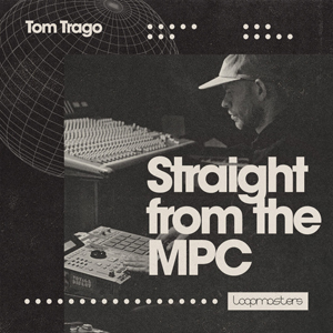 TOM TRAGO - STRAIGHT FROM THE MPC