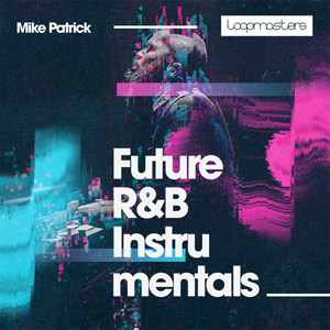 MIKE PATRICK - FUTURE R&B INSTRUMENTALS