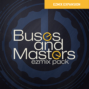 EZMIX2 PACK - BUSES & MASTERS