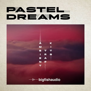 PASTEL DREAMS - AMBIENT TRAP KITS