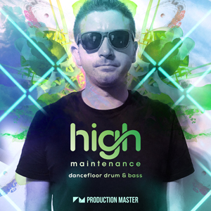 HIGH MAINTENANCE - DANCEFLOOR DRUM & BASS