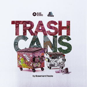 BASEMENT FREAKS PRESENTS TRASH CANS