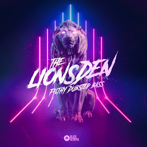 THE LIONS DEN - FILTHY DUBSTEP BASS