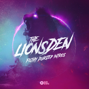 THE LIONS DEN - FILTHY DUBSTEP INTROS