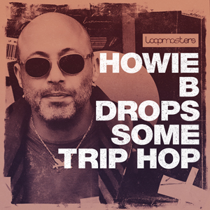 HOWIE B DROPS SOME TRIP HOP