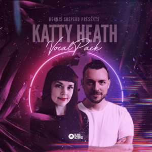 KATTY HEATH VOCAL SAMPLE PACK BY DENNIS SHEPERD