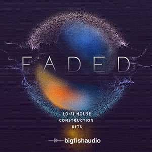 FADED - LO-FI HOUSE CONSTRUCTION KITS