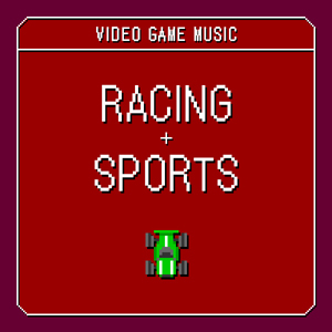 VIDEO GAME MUSIC - RACING & SPORTS