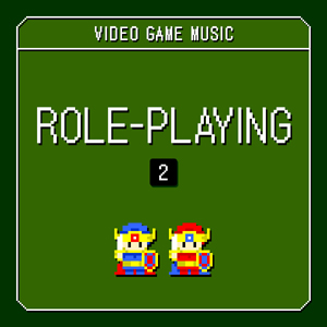 VIDEO GAME MUSIC - RPG 2