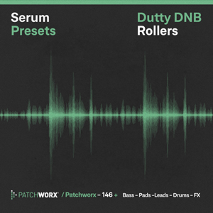 DUTTY DRUM & BASS ROLLERS - SERUM PRESETS