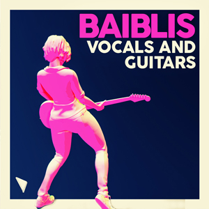 BAIBLIS VOCALS & GUITARS