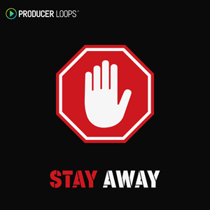 STAY AWAY