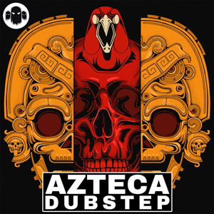 AZTECA - DUBSTEP