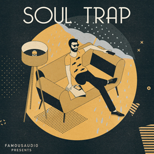 FAMOUS AUDIO - SOUL TRAP