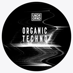 UNDRGRND SOUNDS - ORGANIC TECHNO