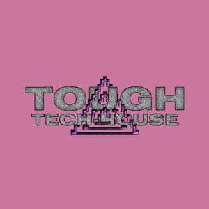 TOUGH TECH-HOUSE
