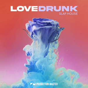 LOVE DRUNK - SLAP HOUSE