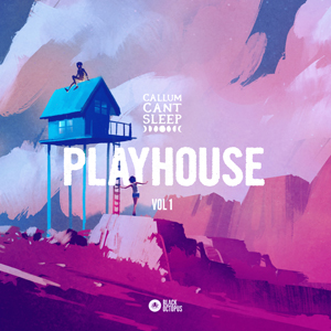 CALLUMCANTSLEEP - PLAYHOUSE VOL.1