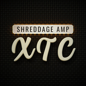 SHREDDAGE AMP XTC