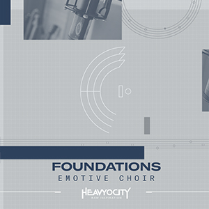 FOUNDATIONS | EMOTIVE CHOIR