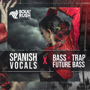 SPANISH VOCALS X BASS TRAP FUTURE BASS