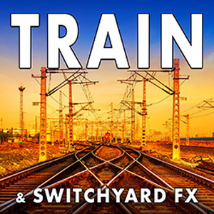 TRAIN & SWITCHYARD FX