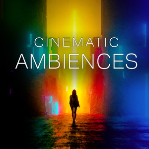 CINEMATIC AMBIENCES